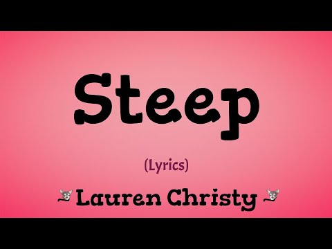 STEEP - Lyrics, Playlists & Videos