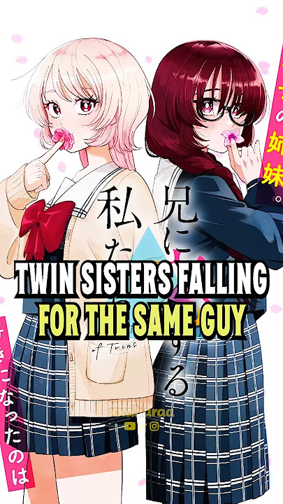 She ignores her own feelings, then regrets it once her Twin kisses him #anime #manga #shorts
