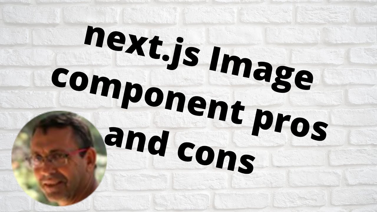 Next js Image Component Pros And Cons YouTube next-js-image-component-pros-and-cons-youtube