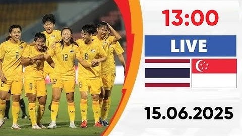 🔴 LIVE: THAILAND vs SINGAPORE | Womens Football | Best Match