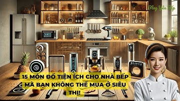 15 MÓN ĐỒ TIỆU ÍCH NHÀ BẾP HOT NHẤT 2025