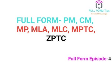 Full Form MP, MLA, MLC, CM, PM, MPTC, ZPTC |Full Form Tips