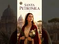 1º de junho - Santa Petronila