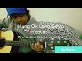 Kung Ok Lang Sayo (Cover) original by True Faith