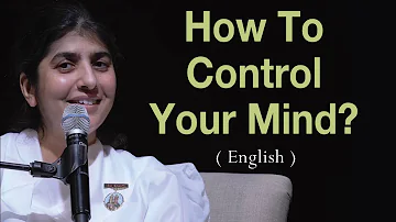 How To Control Your Mind?: Part 4: BK Shivani at Vancouver, Canada (English)