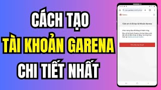 Cách Tạo Tài Khoản Garena Không Cần Số Điện Thoại