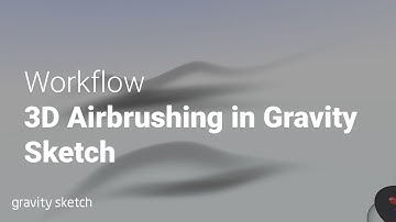 3D Airbrush in Gravity Sketch - Workflow