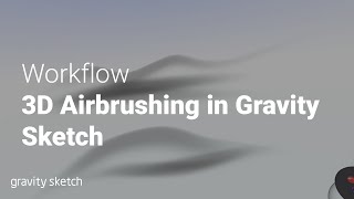 3D Airbrush in Gravity Sketch - Workflow screenshot 5