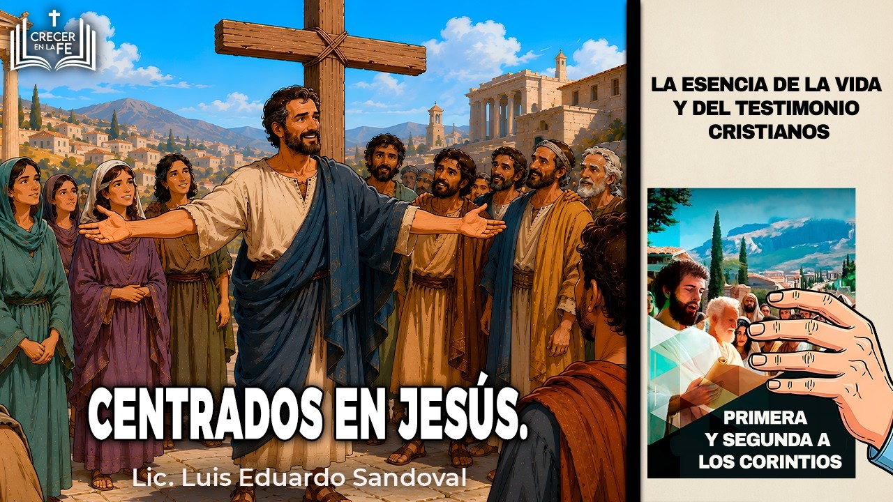 Centrados En Jesús. ¿Qué Significa Estar Unidos En Cristo? La Enseñanza De Pablo En 1 Corintios 1:10