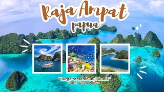 Raja Ampat: A Worldly Paradise in Papua | The Beauty, History & Culture of Southwest Papua