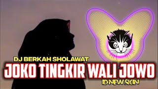 DJ Joko Tingkir Wali Jowo (versi sholawat) berkah by ID NEW SKIN ❤