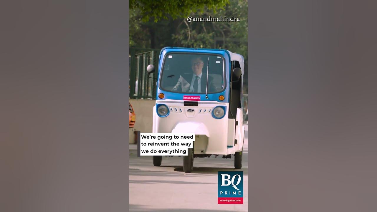 Bill Gates Drives Mahindra Treo Electric Rickshaw BQ Prime YouTube