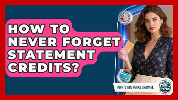How To Never Forget Statement Credits? - Points and Perks Channel