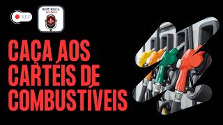 Caça aos Cartéis de Combustíveis