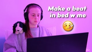 Making A Beat In Bed While Im Sick