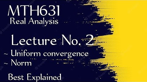 MTH631 lecture No 2 | Real Analysis | Uniform convergence | mth631 short lecture 2