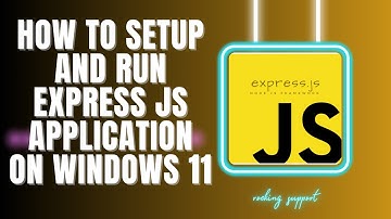 How to Install and Run ExpressJS Application on Windows 11 [2024] @RockingSupport