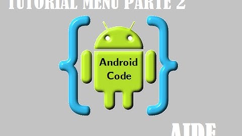 AIDE Programando desde tu Android. Tutorial Menu Parte 2
