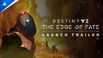 Destiny 2: The Edge of Fate - Launch Trailer | PS5, PS4 & PC Games