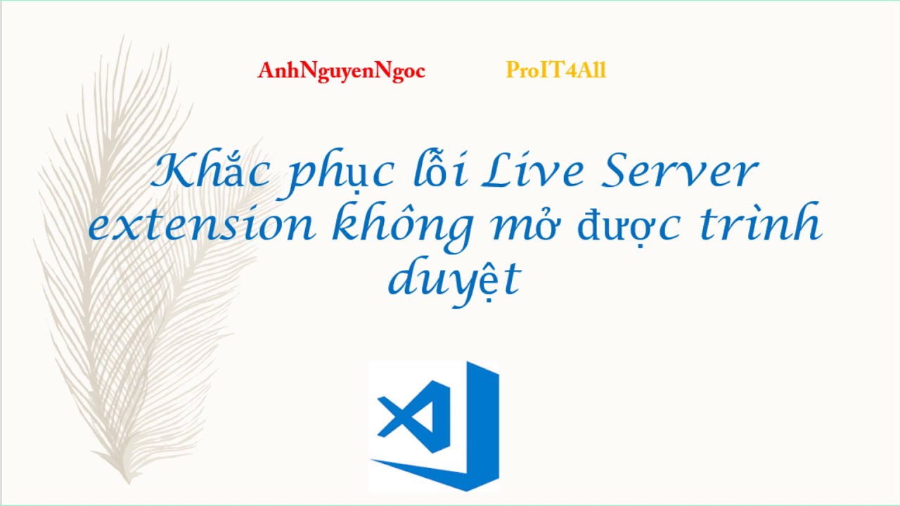 Khắc Phục Live Server Extension Không Chạy Được Trình Duyệt Trong Visual Studio Code