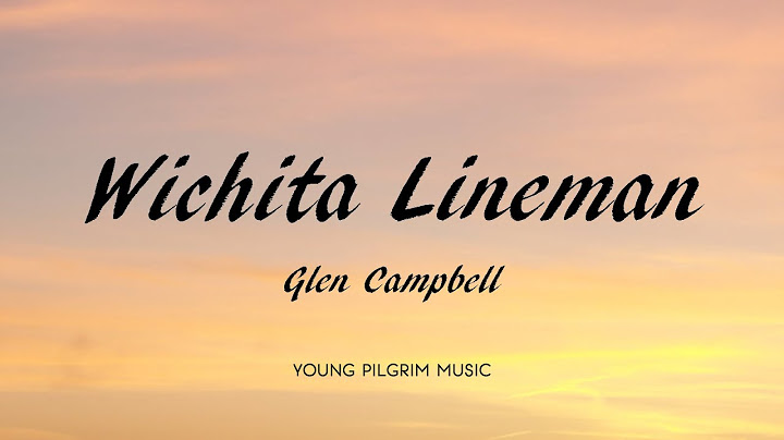 Wichita Lineman Lyric Video version - Lyric Video performance video thumbnail