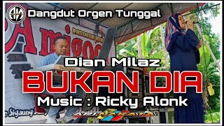 BUKAN DIA - Dian Milaz - Dangdut Orgen Tunggal - Amigoos Live Music