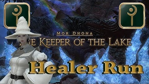Healing mess! "The Keeper of the Lake"『WHM』-《FFXIV》