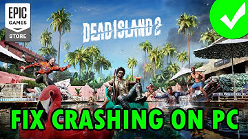 How To Fix Dead Island 2 Crashing/Crashes at Startup Error on PC