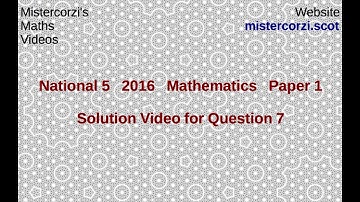 Q7 Paper 1 SQA 2016 National 5 Mathematics Exam.