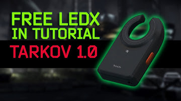 How To Get a LEDX in Tarkov 1.0 Tutorial!