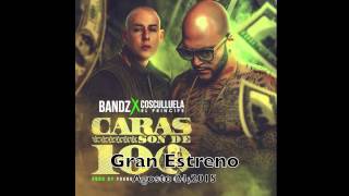 Bandz Ft Cosculluela – Caras Son De 100 2015 Estreno