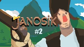 Janosik #2 - "Czuję się jak mistrz pokonywania bossów"