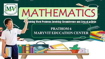 Mathematics Primary 6: Solving Problems Involving Circumference and Area of a Circle