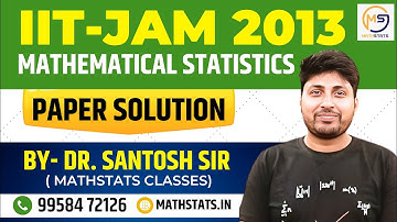Batch-3 | Lecture-29 | PYQ | IIT-JAM 2013 MS Solution | Mathstats @8810409392