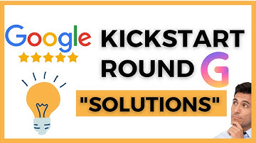 GOOGLE KICKSTART ROUND G SOLUTIONS || TEACH U