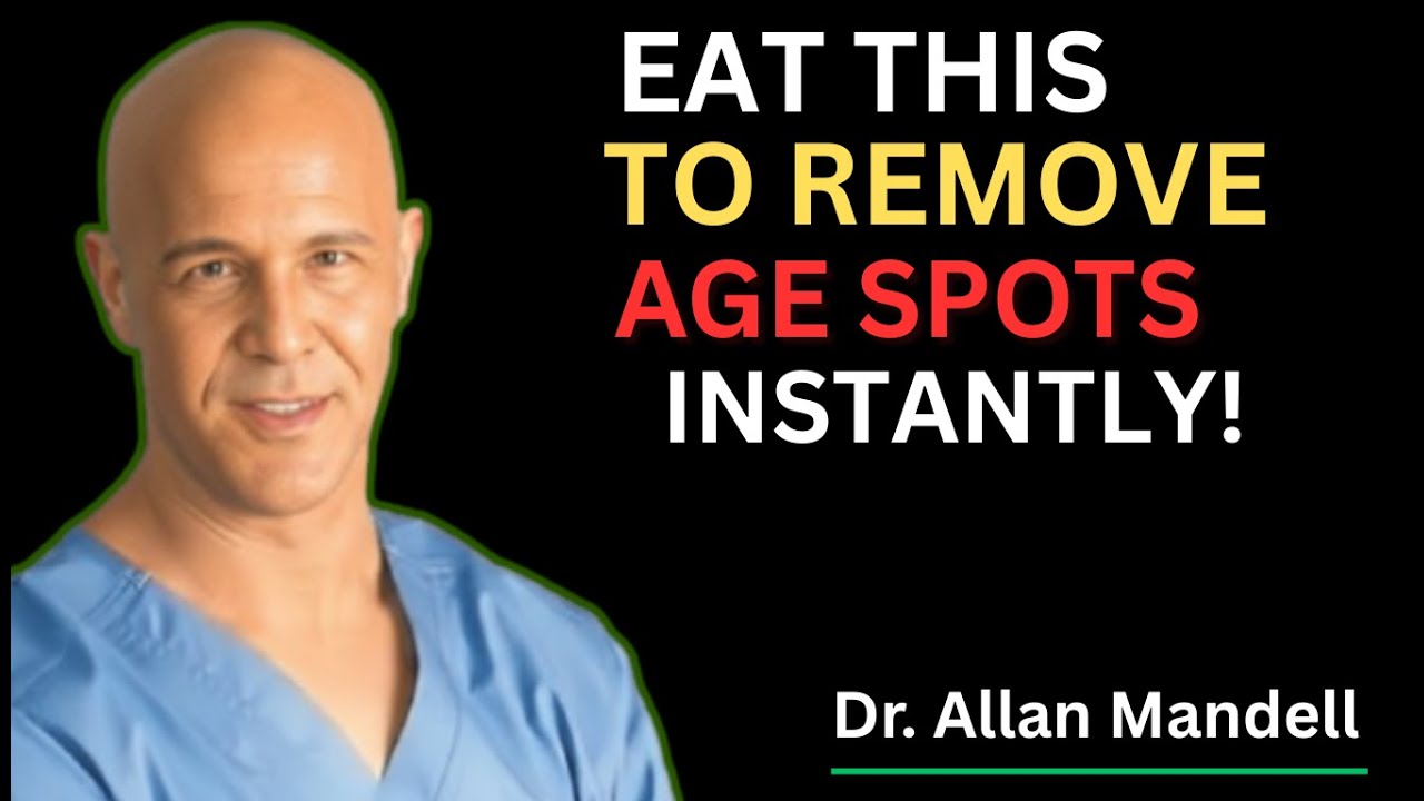 Eat These 6 Natural Remedies to Erase Age Spots Fast! | Dr Alan Mandell