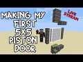 Making My First 5x5 Piston Door