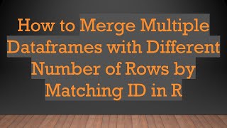 Celebrity How to Merge Multiple Dataframes with Different Number of Rows by Matching ID in R Net Worth