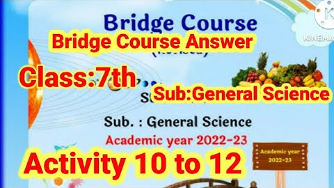 Bridge course 7th Class sub Gen Science from  Activity no 10 to 12 @shortanswer8213