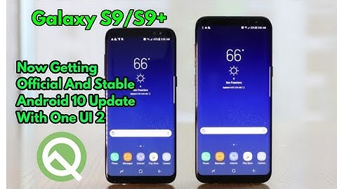Android 10 For Galaxy S9/S9+ Now Rolling Out | With One UI 2 | US And Germany |