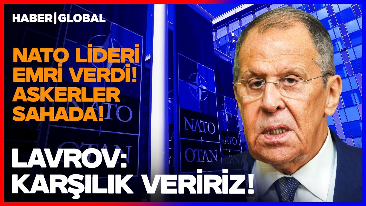 ASKERLER SAHADA! Rusya Dışişleri Bakanı Lavrov NATO'ya Savaş Kılıcını Çekti!