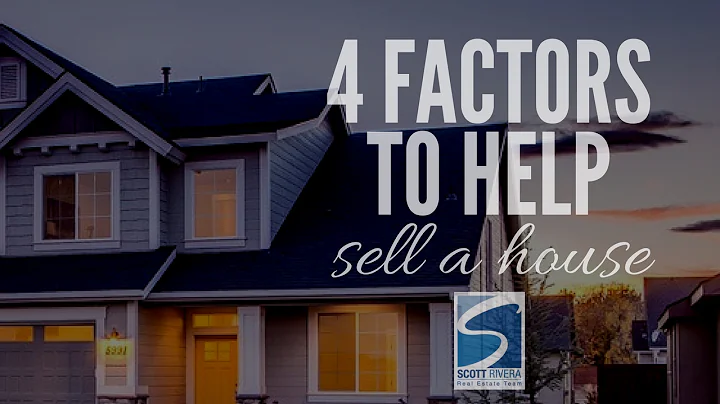 4 Factors to Help Sell a House | Scott Rivera Real...