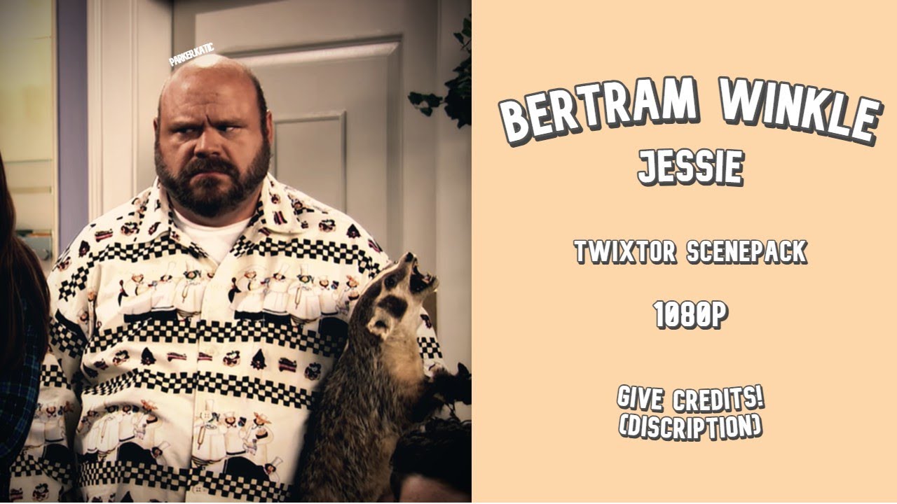 Bertram Winkle Twixtor Scenepack | Jessie *AUDIO IN BEGINNING* - YouTube