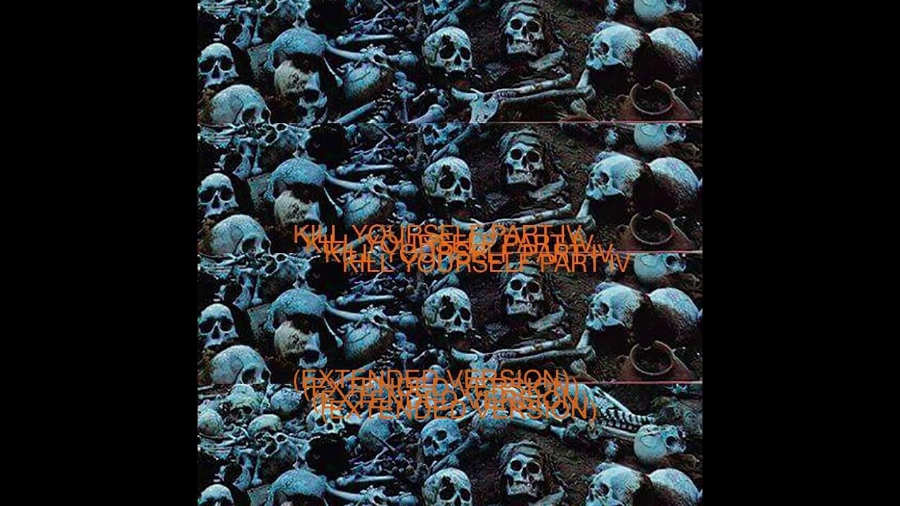 $UICIDEBOY$ - KILL YOURSELF (PART IV) EXTENDED REMIX $UICIDEBOY$ - KILL YOURSELF (PART IV) EXTENDED REMIX
