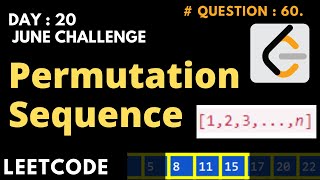 Permutation Sequence | Leetcode Day 20 | June Challenge