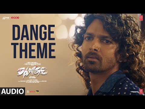 DANGE: Dange Theme (Audio) Harshvardhan Rane, Ehan Bhat | Gaurav Godkhindi | Bejoy N