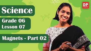 Lesson 07  - Magnets (Part 02) | Grade 06 Science in English