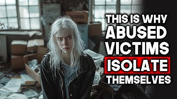 Why Those Who Experience Narcissistic Abuse Isolate Themselves? (Must Watch)