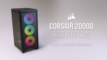CORSAIR 2000D RGB AIRFLOW - A Small Footprint Powerhouse