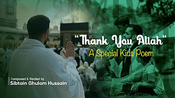 Thank You Allah | Special Kids Poem | Rajab 2023 | Sibtain Ghulam Hussain | English Manqabat/Poem